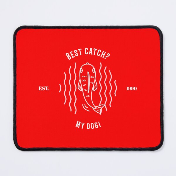 Item preview, Best catch? My dog! designed and sold by AmeristraliaDezign.
