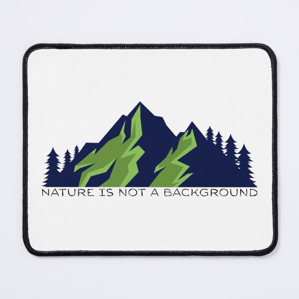 Item preview, Nature is not a background designed and sold by Sergio's Vibe Lab.