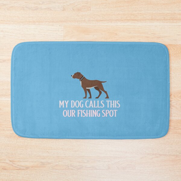 Item preview, My dog calls this OUR fishing spot designed and sold by AmeristraliaDezign.