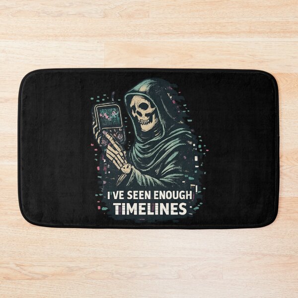 Item preview, I’ve Seen Enough Timelines – Reaper Skeleton Sci-Fi Humor designed and sold by SidTastic .