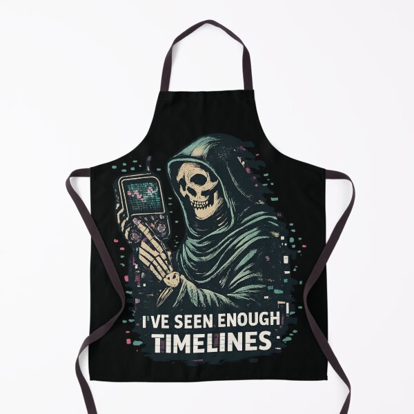 Item preview, I’ve Seen Enough Timelines – Reaper Skeleton Sci-Fi Humor designed and sold by SidTastic .
