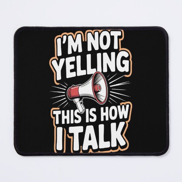 Item preview, This Is How I Talk Im Not Yelling designed and sold by TeamLequid.