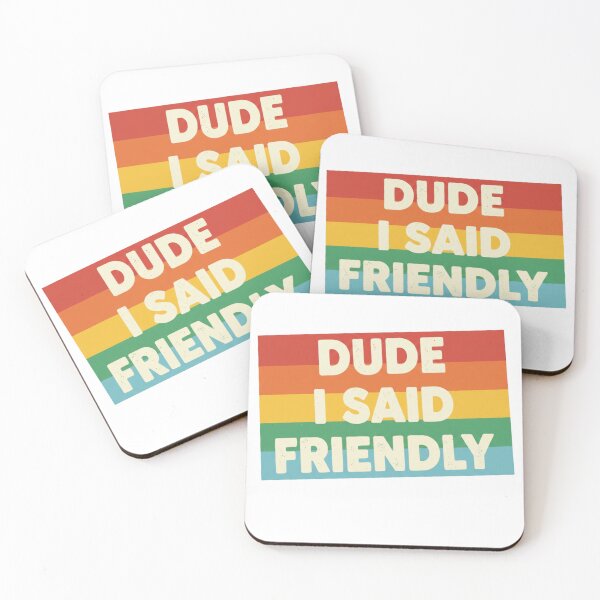 Item preview, Arc Raiders - Dude I Said Friendly designed and sold by iLamshop.