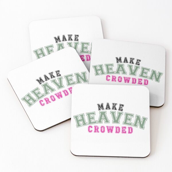 Item preview, Make Heaven Crowded Christian Faith Quote designed and sold by TheNeuroVerse.