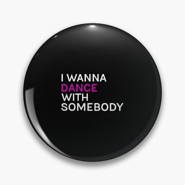 Item preview, I Wanna Dance With Somebody designed and sold by malhanasbih.