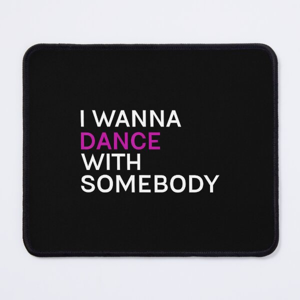 Item preview, I Wanna Dance With Somebody designed and sold by malhanasbih.