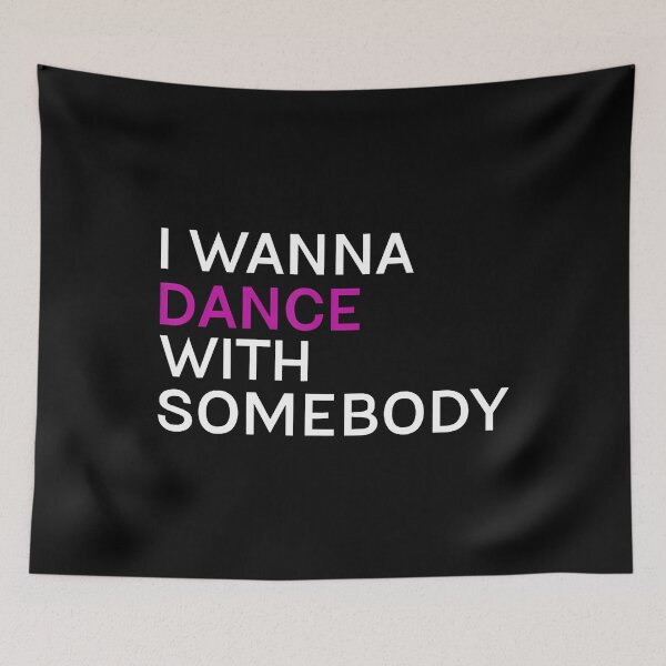 Item preview, I Wanna Dance With Somebody designed and sold by malhanasbih.
