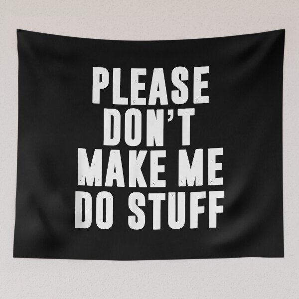Item preview, Please Don't Make Me Do Stuff Funny Lazy designed and sold by ChestOutLoud.