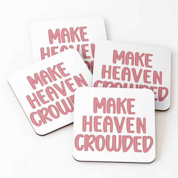 Item preview, Make Heaven Crowded Cozy Christian Design designed and sold by TheNeuroVerse.