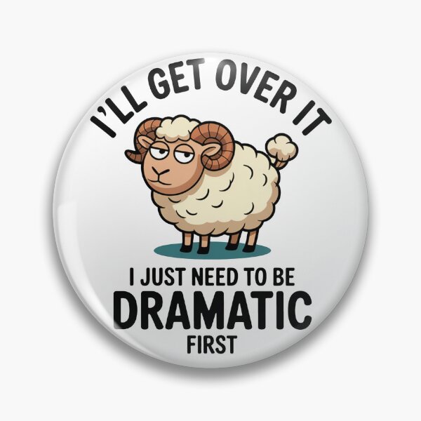 Item preview, I’ll Get Over It Dramatic Ram designed and sold by MonkiFlipp.