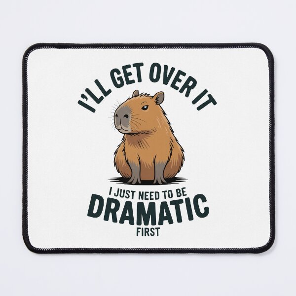 Item preview, I’ll Get Over It Dramatic Capybara designed and sold by MonkiFlipp.