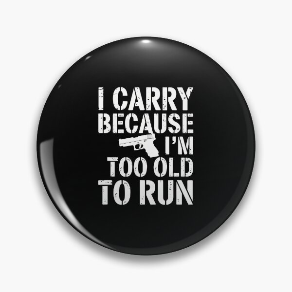 Item preview, I Carry Because Im Too Old To Run Funny Gun Owner designed and sold by malhanasbih.