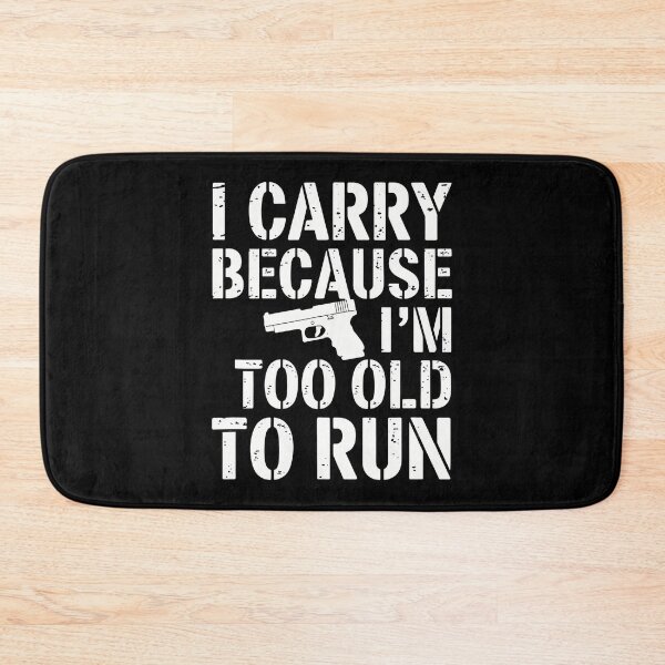 Item preview, I Carry Because Im Too Old To Run Funny Gun Owner designed and sold by malhanasbih.