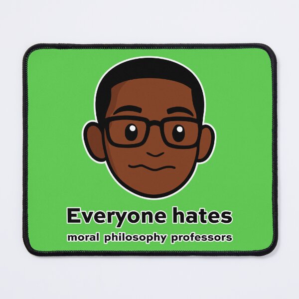 Item preview, Everyone hates moral philosophy professors designed and sold by Iko.