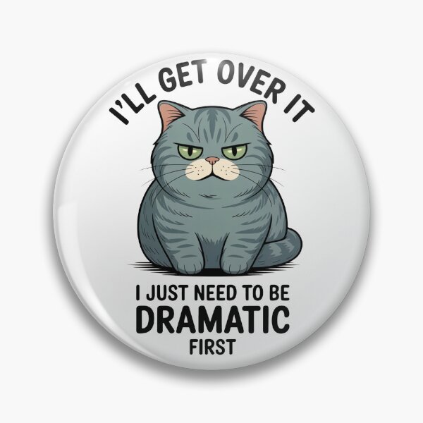 Item preview, I’ll Get Over It Dramatic Cat designed and sold by MonkiFlipp.
