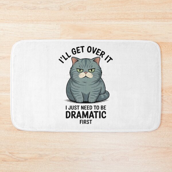 Item preview, I’ll Get Over It Dramatic Cat designed and sold by MonkiFlipp.