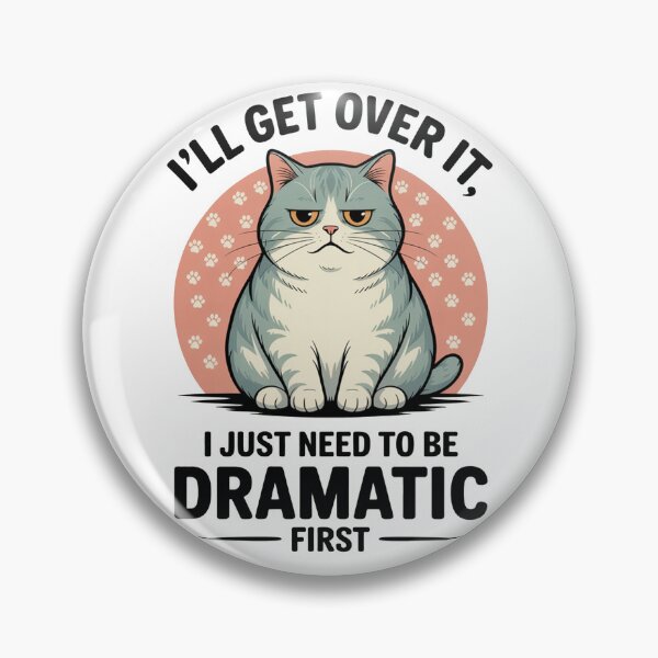 Item preview, I’ll Get Over It Dramatic Cat designed and sold by MonkiFlipp.