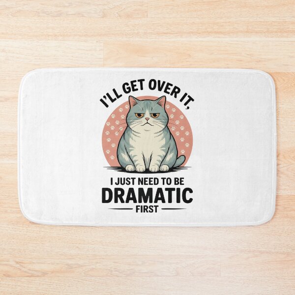Item preview, I’ll Get Over It Dramatic Cat designed and sold by MonkiFlipp.