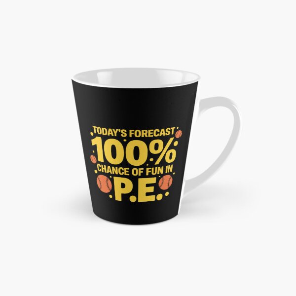 Item preview, Today's forecast 100% chance of fun in PE Teacher designed and sold by TeamLequid.