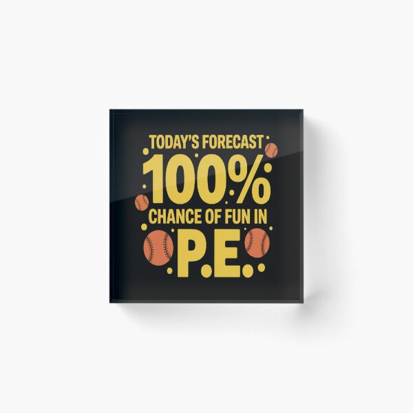 Item preview, Today's forecast 100% chance of fun in PE Teacher designed and sold by TeamLequid.