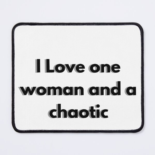 Item preview, I love one woman and a chaotic - Funny Relationship Quote designed and sold by Artistshert.