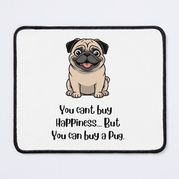 Item preview, You Can Buy a Pug designed and sold by Uncutdsgn.