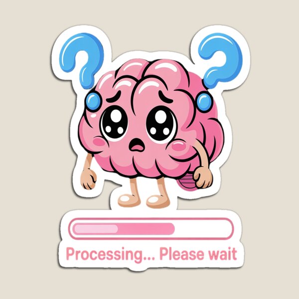 Item preview, Brain Loading Processing Please Wait designed and sold by orlodrake.