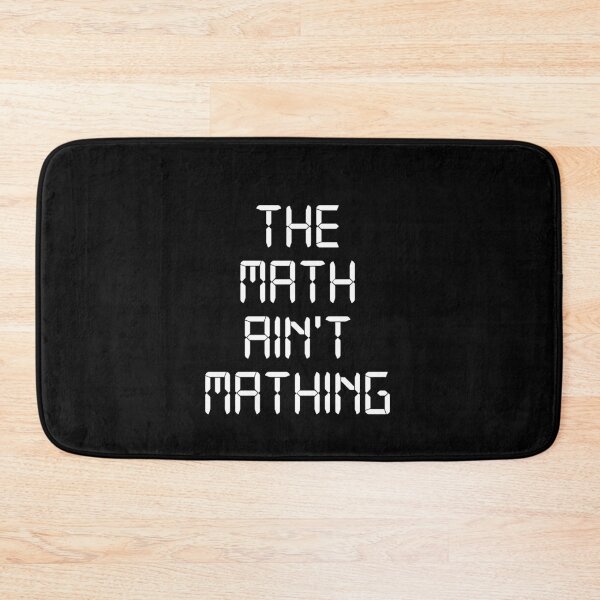 Item preview, The Math Ain’t Mathing Meme designed and sold by elderberry.