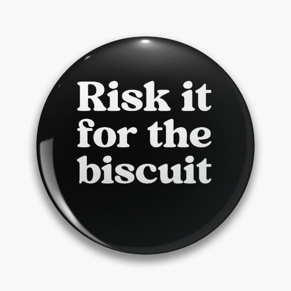 Item preview, Risk It For The Biscuit Meme designed and sold by elderberry.