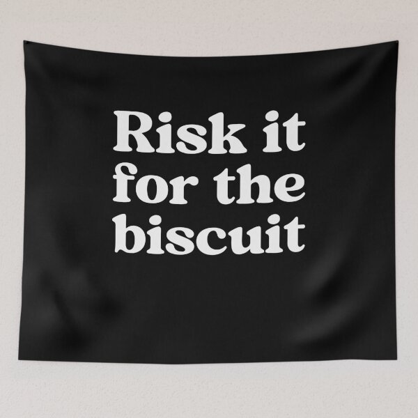 Item preview, Risk It For The Biscuit Meme designed and sold by elderberry.