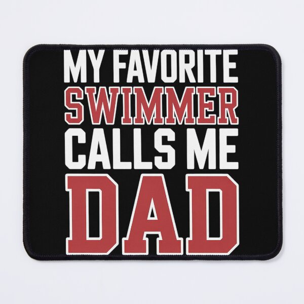 Item preview, My Favorite Swimmer Calls Me Dad Swimming designed and sold by VerseFarm.