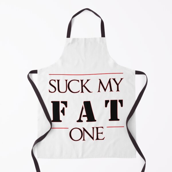 Item preview, Suck My Fat One designed and sold by HeardUWereDead.