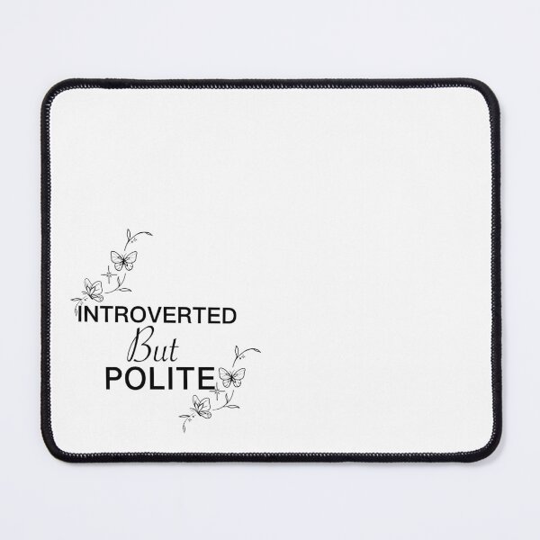 Item preview, Introverted but polite designed and sold by MarrySArtwork.