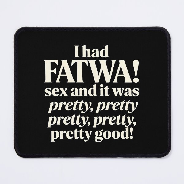 Item preview, FATWA! sex - Pretty Pretty Pretty Good designed and sold by GeoWhimsy Studio.