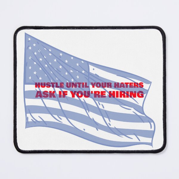 Item preview, Hustle Until Your Haters Ask If You're Hiring designed and sold by DBSBDesigns.