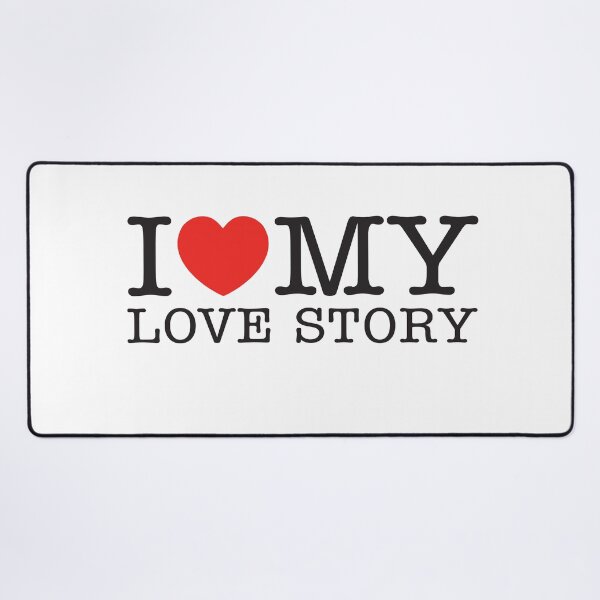 Item preview, I Love My Love Story designed and sold by shitpostee.