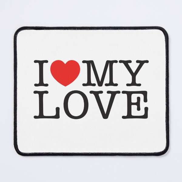 Item preview, I Love My Love designed and sold by shitpostee.