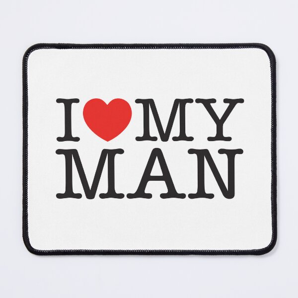 Item preview, I Love My Man designed and sold by shitpostee.