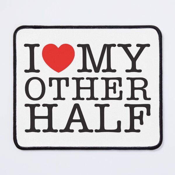 Item preview, I Love My Other Half designed and sold by shitpostee.