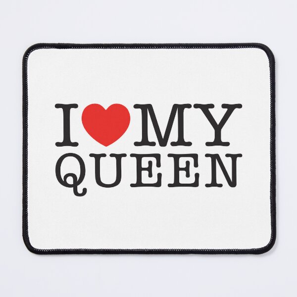 Item preview, I Love My Queen designed and sold by shitpostee.