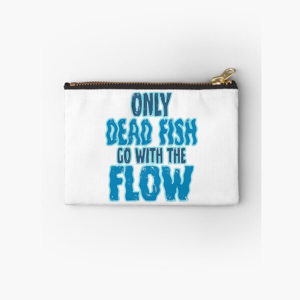 Item preview, Only Dead Fish Go With The Flow Funny Sarcastic Rebel Quote designed and sold by Mr Lee.