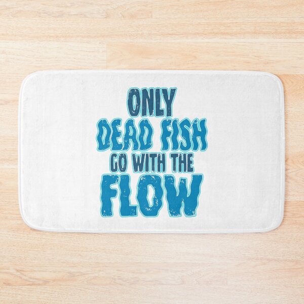 Item preview, Only Dead Fish Go With The Flow Funny Sarcastic Rebel Quote designed and sold by Mr Lee.