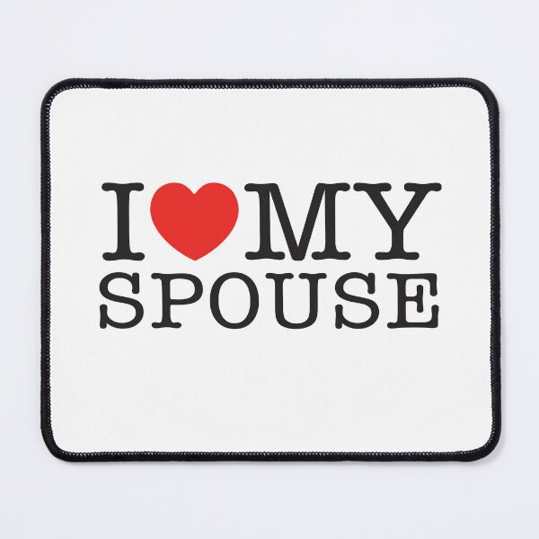 Item preview, I Love My Spouse designed and sold by shitpostee.