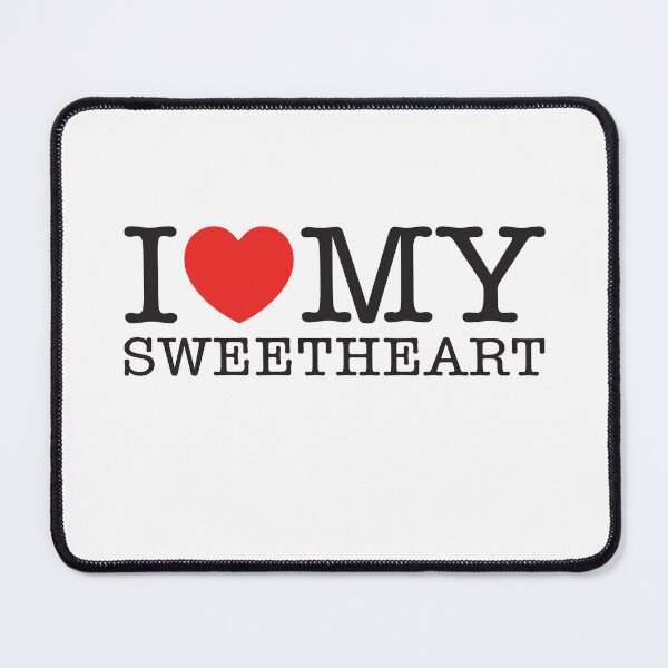 Item preview, I Love My Sweetheart designed and sold by shitpostee.
