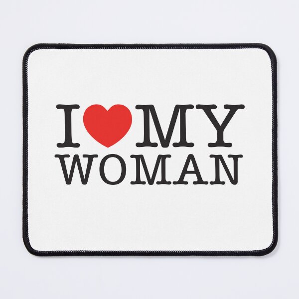 Item preview, I Love My Woman designed and sold by shitpostee.