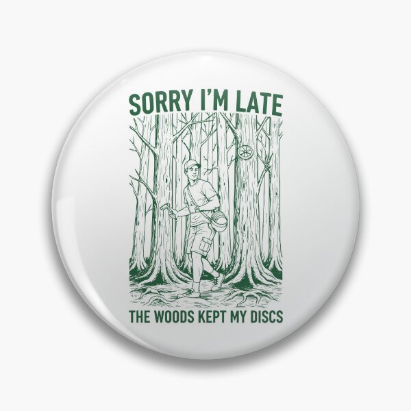 Item preview, Sorry Im Late The Woods Kept My Discs Disc Golf designed and sold by LuminOrb.