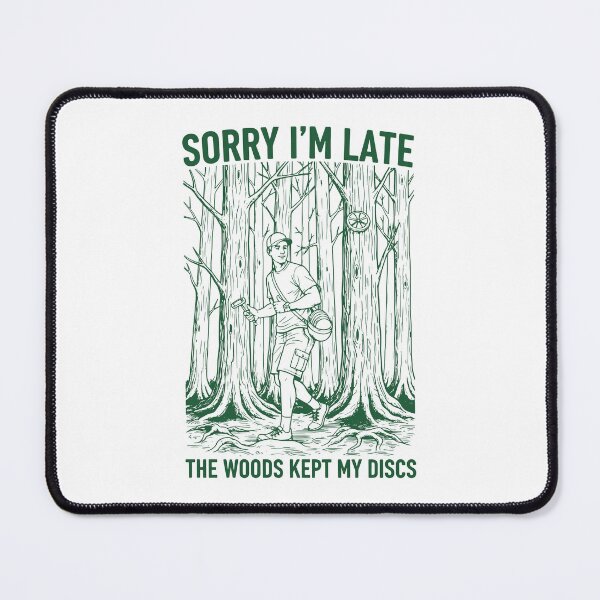 Item preview, Sorry Im Late The Woods Kept My Discs Disc Golf designed and sold by LuminOrb.
