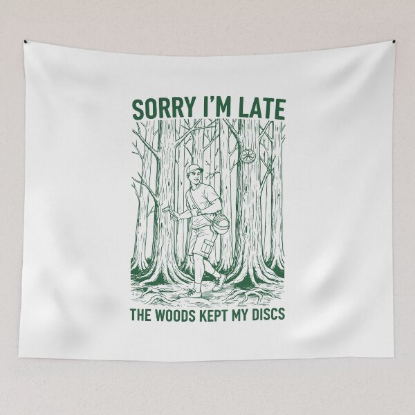 Item preview, Sorry Im Late The Woods Kept My Discs Disc Golf designed and sold by LuminOrb.