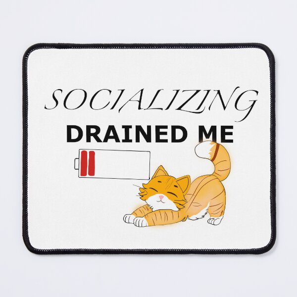 Item preview, Socializing drained me designed and sold by MarrySArtwork.