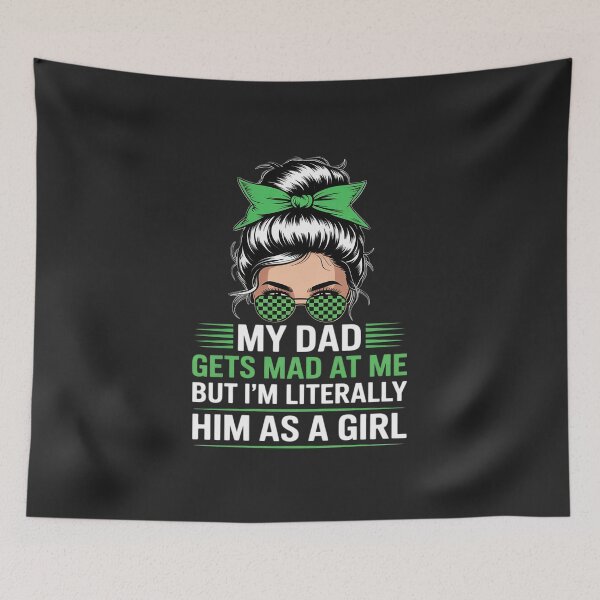 Item preview, Womens My dad gets mad at me but I'm Literally him as a Girl designed and sold by Rackaam.